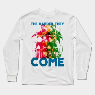 The Harder they Come Long Sleeve T-Shirt